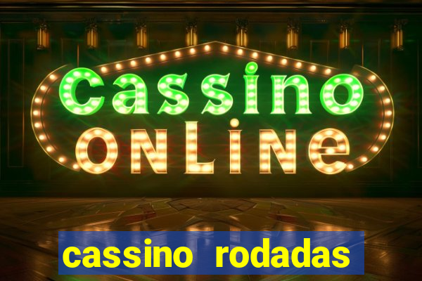 cassino rodadas gratis sem deposito